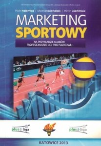 Marketing sportowy na przykładzie klubów profesjonalnej ligi piłki siatkowej