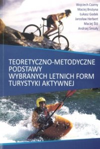 Teoretyczno-metodyczne podstawy wybranych letnich form turystyki