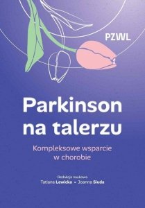 Parkinson na talerzu Kompleksowe wsparcie w chorobie