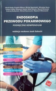 Endoskopia przewodu pokarmowego Podręczne kompendium