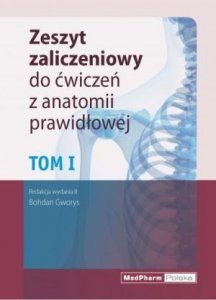 Zeszyt zaliczeniowy do ćwiczeń z anatomii prawidłowej Tom 1