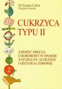 Cukrzyca typu II Zawróć proces chorobowy w sposób naturalny schudnij i odzyskaj zdrowie