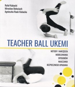 Teacher Ball Ukemi Metody i narzędzia modelowania sposobów nauczania bezpiecznego upadania