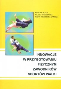 Innowacje w przygotowaniu fizycznym zawodników sportów walki