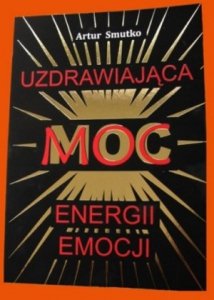 Uzdrawiająca moc energii emocji