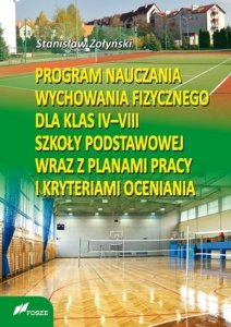 Program nauczania wychowania fizycznego dla klas IV-VIII Szkoły Podstawowej wraz z planami pracy i kryteriami oceniania