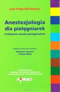 Anestezjologia dla pielęgniarek Praktyczne zasady postępowania