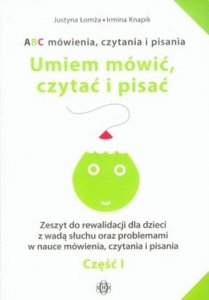 ABC mówienia czytania i pisania Umiem mówić czytać i pisać Część I