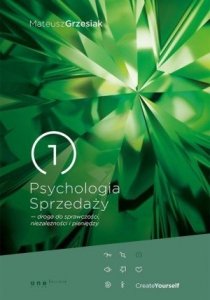 Psychologia Sprzedaży droga do sprawczości niezależności i pieniędzy