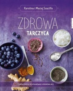 Zdrowa tarczyca Twoja droga do równowagi hormonalnej