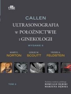 Callen Ultrasonografia w położnictwie i ginekologii Tom 3