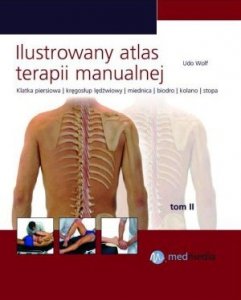 Ilustrowany atlas terapii manualnej tom 2 Klatka piersiowa kręgosłup lędźwiowy miednica biodro kolano stopa