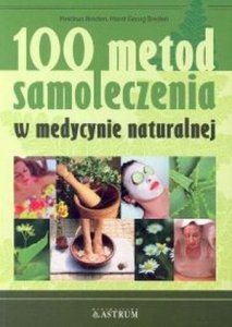 100 metod samoleczenia w medycynie naturalnej