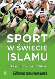 Sport w świecie islamu Religia rozrywka polityka