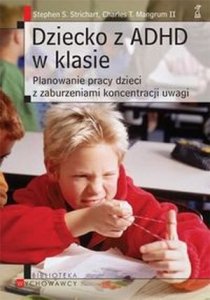 Dziecko z ADHD w klasie Planowanie pracy dzieci z zaburzeniami k