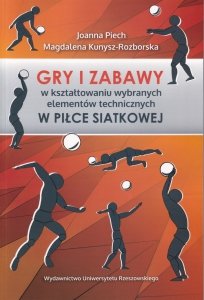 Gry i zabawy w kształtowaniu wybranych elementów technicznych w piłce siatkowej