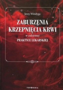 Zaburzenia krzepnięcia krwi w codziennej praktyce lekarskiej