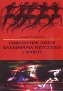 Powszechne dzieje wychowania fizycznego i sportu