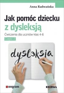 Jak pomóc dziecku z dysleksją Ćwiczenia dla uczniów klas 4-6 Część 2