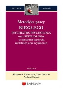 Metodyka pracy biegłego psychiatry psychologa oraz seksuologa w sprawach karnych nieletnich oraz wykroczeń