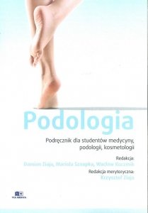 Podologia Podręcznik dla studentów medycyny podologii kosmetologii