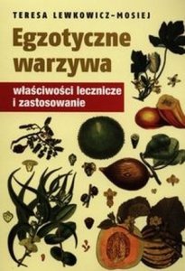 Egzotyczne warzywa Właściwości lecznicze i zastosowanie