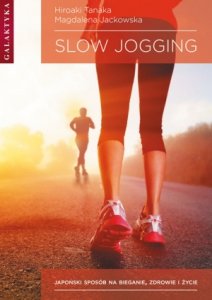 Slow jogging Japoński sposób na bieganie zdrowie i życie