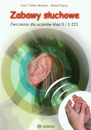 Zabawy słuchowe Ćwiczenia dla uczniów klas O i 1-3