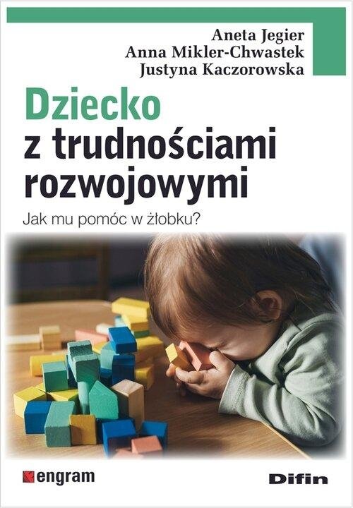Dziecko z trudnościami rozwojowymi Jak mu pomóc w żłobku?