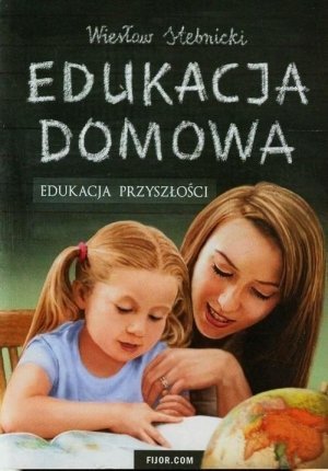 Edukacja domowa Edukacja przyszłości