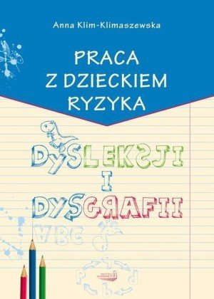 Praca z dzieckiem ryzyka dysleksji i dysgrafii