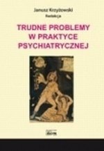 Trudne problemy w praktyce psychiatrycznej