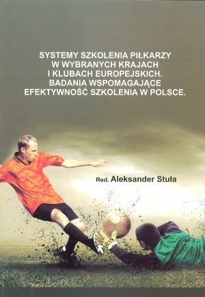 Systemy szkolenia piłkarzy w wybranych krajach i klubach europejskich