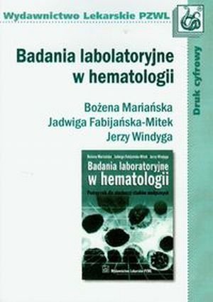 Badania laboratoryjne w hematologii Podręcznik dla słuchaczy studiów medycznych