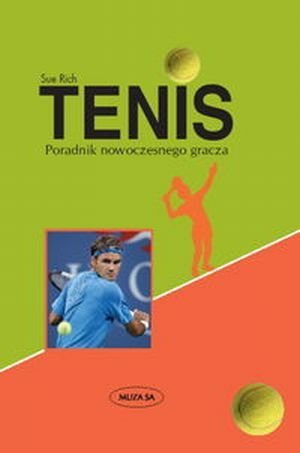 Tenis Poradnik nowoczesnego gracza
