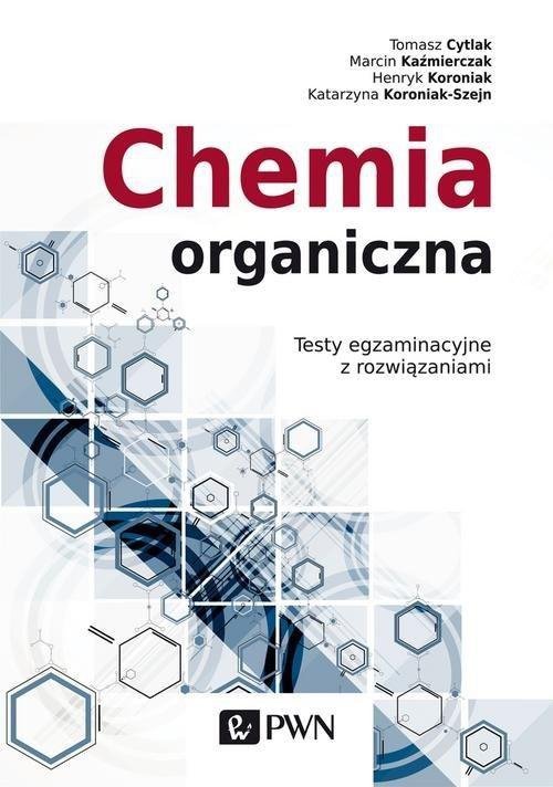 Chemia organiczna Testy egzaminacyjne z rozwiązaniami