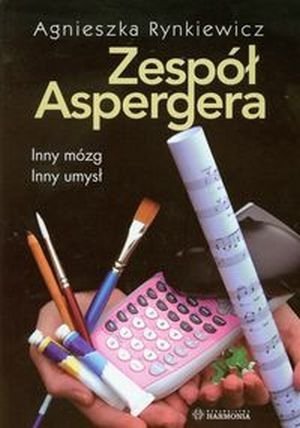 Zespół Aspergera Inny mózg Inny umysł
