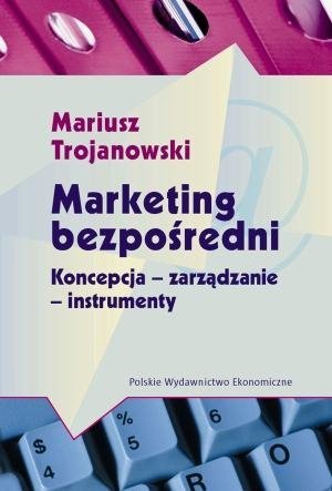 Marketing bezpośredni Koncepcja - zarządzanie - instrumenty