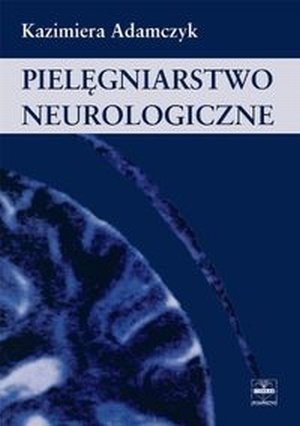 Pielęgniarstwo neurologiczne /Czelej