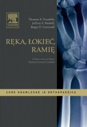 Ręka łokieć ramię Seria Core Knowledge in Orthopaedics