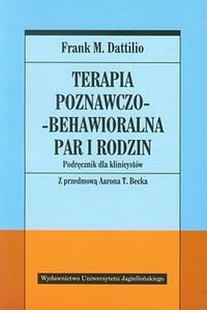 Terapia poznawczo-behawioralna par i rodzin Podręcznik dla klinicystów