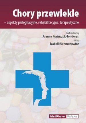 Chory przewlekle Aspekty pielęgnacyjne rehabilitacyjne terapeuty