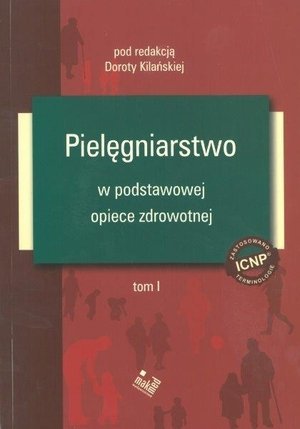 Pielęgniarstwo w podstawowej opiece zdrowotnej Tom 1