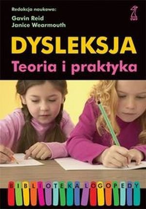 Dysleksja Teoria i praktyka