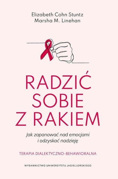 Radzić sobie z rakiem Jak zapanować nad emocjami i odzyskać nadzieję