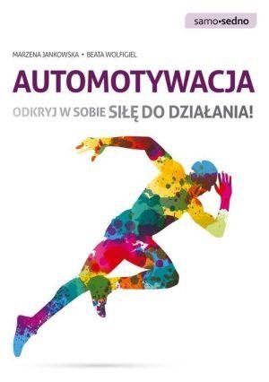 Automotywacja Odkryj w sobie siłę do działania!