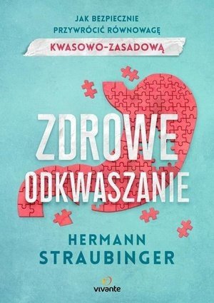 Zdrowe odkwaszanie Jak bezpiecznie przywrócić równowagę kwasowo-zasadową