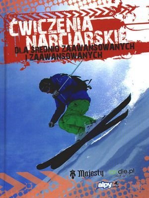 Ćwiczenia narciarskie dla średnio-zaawansowanych i zaawansowanych