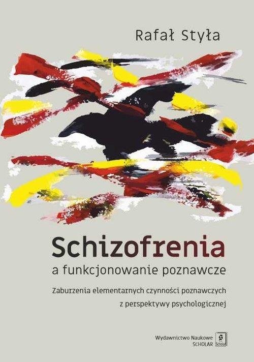 Schizofrenia a funkcjonowanie poznawcze