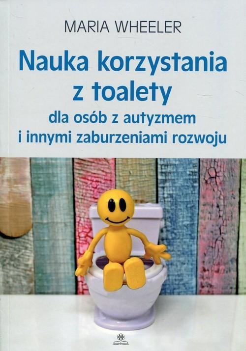 Nauka korzystania z toalety dla osób z autyzmem i innymi zaburzeniami rozwoju